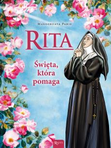 Rita, Święta która pomaga. Autor: Pabis Małgorzata. Multiszop.pl Okładka książki Rita, Święta która pomaga