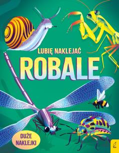Okładka książki Robale. Lubię naklejać