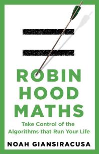 Robin Hood Maths wer. angielska. Autor: Noah Giansiracusa. Multiszop.pl Okładka książki Robin Hood Maths wer. angielska