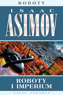 Roboty i imperium. Autor: Asimov Isaac. Multiszop.pl Okładka książki Roboty i imperium