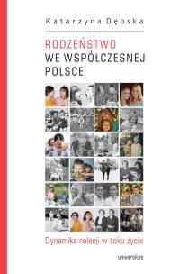 Okładka książki Rodzeństwo we współczesnej Polsce. Dynamika relacji w toku życia