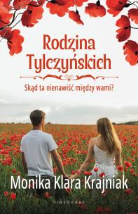 Okładka książki Rodzina Tylczyńskich. Tom 2 Skąd ta nienawiść między wami?