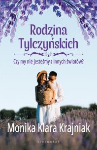 Okładka książki Rodzina Tylczyńskich Tom 3 Czy my nie jesteśmy z innych światów?