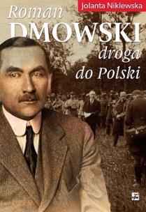 Okładka książki Roman Dmowski. Droga do Polski wyd. 2