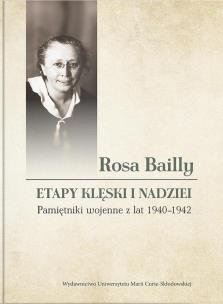 Rosa Bailly: Etapy klęski i nadziei. Pamiętniki.... Autor: red. Małgorzata Nossowska. Multiszop.pl Okładka książki Rosa Bailly: Etapy klęski i nadziei. Pamiętniki...