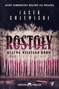 Okładka książki Rostoły: Klątwa Wilczego Boru