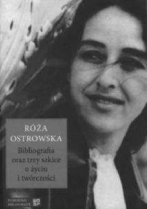 Okładka książki Róża Ostrowska. Bibliografia oraz trzy szkice o...