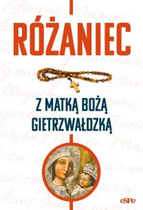 Różaniec z Matką Bożą Gietrzwałdzką. Autor: Robert Kowalewski opr.. Multiszop.pl Okładka książki Różaniec z Matką Bożą Gietrzwałdzką