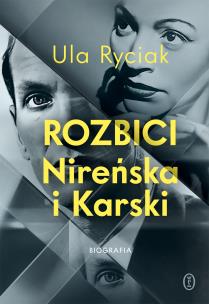 Rozbici. Nireńska i Karski. Autor: Ula Ryciak. Multiszop.pl Okładka książki Rozbici. Nireńska i Karski