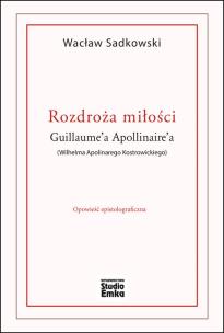 Okładka książki Rozdroża miłości Guillaume'a Apollinaire'a