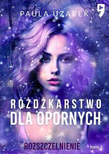Różdżkarstwo dla opornych. Rozszczelnienie. Tom 3. Autor: Paula Uzarek. Multiszop.pl Okładka książki Różdżkarstwo dla opornych. Rozszczelnienie. Tom 3