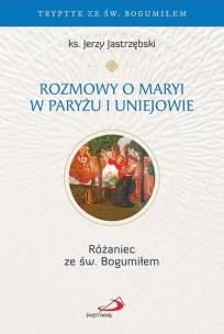 Okładka książki Rozmowy o Maryi w Paryżu i Uniejowie