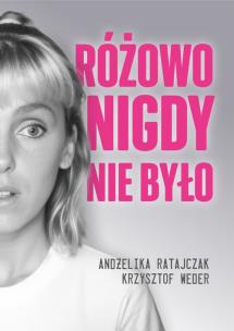 Okładka książki Różowo nigdy nie było