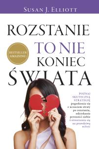 Rozstanie to nie koniec świata. Autor: Elliott Susan J.. Multiszop.pl Okładka książki Rozstanie to nie koniec świata