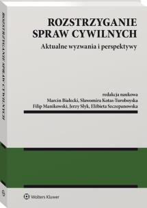 Rozstrzyganie spraw cywilnych. Autor: Białecki Marcin, Kotas-Turoboyska Sławomira, Manikowski Filip, Słyk Jerzy, Szczepanowska Elżbieta. Multiszop.pl Okładka książki Rozstrzyganie spraw cywilnych