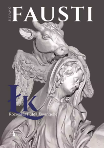 Rozważaj i głoś Ewangelię wg św. Łukasza w.3. Autor: Fausti Silvano. Multiszop.pl Okładka książki Rozważaj i głoś Ewangelię wg św. Łukasza w.3