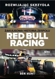 Okładka książki Rozwijając skrzydła. Zakulisowa historia zespołu Red Bull Racing
