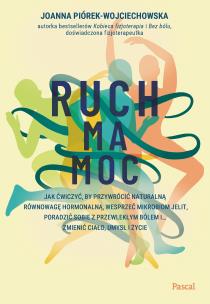 Ruch ma moc. Autor: Piórek-Wojciechowska Joanna. Multiszop.pl Okładka książki Ruch ma moc