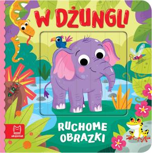 Ruchome obrazki. W dżungli. Autor: Kaczyńska Agata. Multiszop.pl Okładka książki Ruchome obrazki. W dżungli