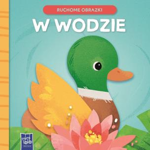 Ruchome obrazki. W wodzie. Autor:   Praca zbiorowa. Multiszop.pl Okładka książki Ruchome obrazki. W wodzie