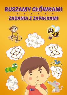 Ruszamy główkami zadania z zapałkami - uszkodzone. Autor: Opracowanie zbiorowe. Multiszop.pl Okładka książki Ruszamy główkami zadania z zapałkami - uszkodzone
