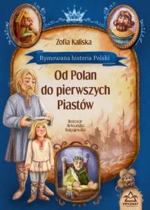 Rymowana historia Polski. Od Polan do pierwszych. Autor: Anna Prudel. Multiszop.pl Okładka książki Rymowana historia Polski. Od Polan do pierwszych