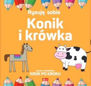 Okładka książki Rysuję sobie. Konik i krówka