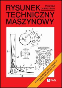 Rysunek techniczny maszynowy. Autor: Dobrzański Tadeusz. Multiszop.pl Okładka książki Rysunek techniczny maszynowy