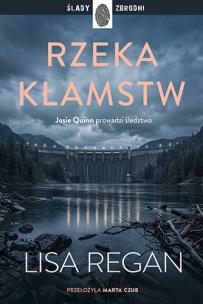 Okładka książki Rzeka kłamstw. Josie Quinn. Tom 13