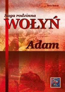 Okładka książki Saga rodzinna Wołyń. Adam TW