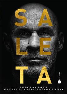 Okładka książki Saleta. Przemysław Saleta w rozmowie z Aldoną Sosnowską-Szczuką