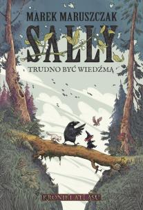 Okładka książki Sally. Trudno być wiedźmą - książka z autografem