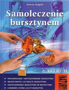 Samoleczenie bursztynem. Autor: Teresa Stąpór. Multiszop.pl Okładka książki Samoleczenie bursztynem