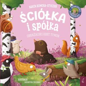 Okładka książki Ściółka i spółka. Obrażalski kret Tymon