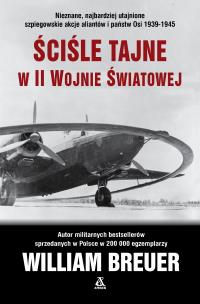 Ściśle tajne w II wojnie światowej wyd. 2025. Autor: Breuer William. Multiszop.pl Okładka książki Ściśle tajne w II wojnie światowej wyd. 2025