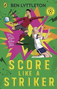 Score Like a Striker. Autor: Ben Lyttleton. Multiszop.pl Okładka książki Score Like a Striker
