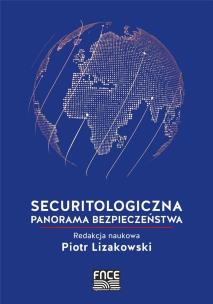 Securitologiczna panorama bezpieczeństwa. Autor: red. Piotr Lizakowski. Multiszop.pl Okładka książki Securitologiczna panorama bezpieczeństwa