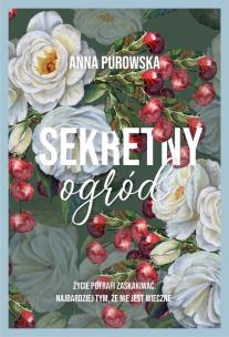Sekretny ogród. Autor: Purowska Anna. Multiszop.pl Okładka książki Sekretny ogród