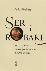 Ser i robaki. Autor: Ginzburg Carlo. Multiszop.pl Okładka książki Ser i robaki