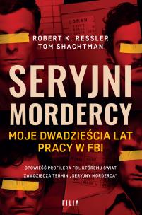 Okładka książki Seryjni mordercy. Moje dwadzieścia lat pracy w FBI - uszkodzone