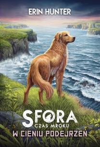 Sfora. Czas mroku Tom 3 W cieniu podejrzeń. Autor: Erin Hunter. Multiszop.pl Okładka książki Sfora. Czas mroku Tom 3 W cieniu podejrzeń