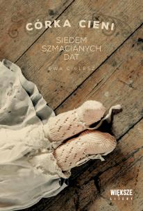 Okładka książki Siedem szmacianych dat. Córka cieni. Tom 1 (Duże Litery)