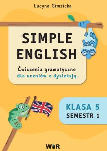Okładka książki Simple English Ćwiczenia z gramatyki dla uczniów z dysleksją klasa 5 semestr 1