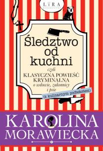 Okładka książki Śledztwo od kuchni czyli klasyczna powieść kryminalna o wdowie, zakonnicy i psie (z kulinarnym podtekstem)