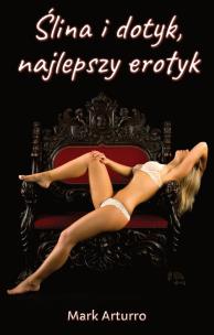 Okładka książki Ślina i dotyk, najlepszy erotyk