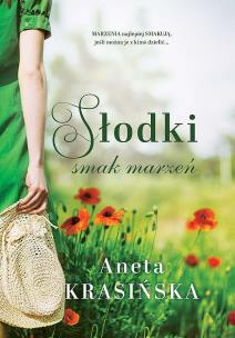 Słodki smak marzeń wyd. kieszonkowe. Autor: Aneta Krasińska. Multiszop.pl Okładka książki Słodki smak marzeń wyd. kieszonkowe