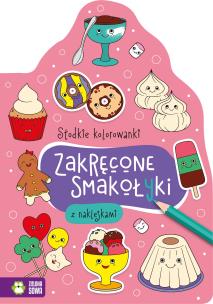 Okładka książki Słodkie kolorowanki. Zakręcone smakołyki