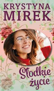 Okładka książki Słodkie życie - uszkodzone