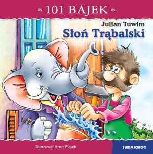 Słoń Trąbalski. 101 bajek. Autor: Julian Tuwim. Multiszop.pl Okładka książki Słoń Trąbalski. 101 bajek