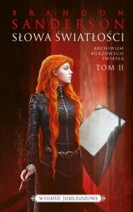 Słowa światłości. Seria Archiwum Burzowego Światła. Tom 2 (wydanie jubileuszowe). Autor: Brandon Sanderson. Multiszop.pl Okładka książki Słowa światłości. Seria Archiwum Burzowego Światła. Tom 2 (wydanie jubileuszowe)